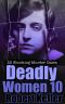 [Deadly Women 10] • Deadly Women Volume 10 · 20 Shocking True Crime Cases of Women Who Kill